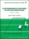 Electromagnetic Methods in Applied Geophysics, Volume 1 cover