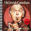 Old Jewish Comedians: A Visual Encyclopedia cover