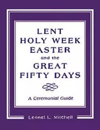 Lent, Holy Week, Easter and the Great Fifty Days cover