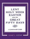 Lent, Holy Week, Easter and the Great Fifty Days cover