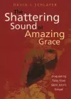 The Shattering Sound of Amazing Grace cover