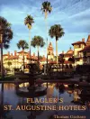 Flagler's St. Augustine Hotels cover