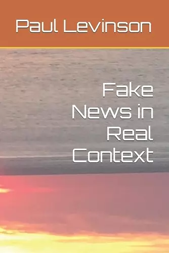 Fake News in Real Context cover