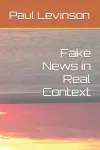 Fake News in Real Context cover