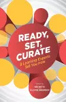Ready, Set, Curate cover