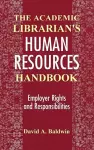 The Academic Librarian's Human Resources Handbook cover