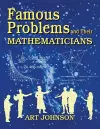 Famous Problems and Their Mathematicians cover