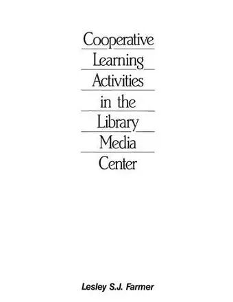 Cooperative Learning Activities in the Library Media Center, 2nd Edition cover