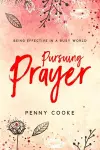 Pursuing Prayer cover