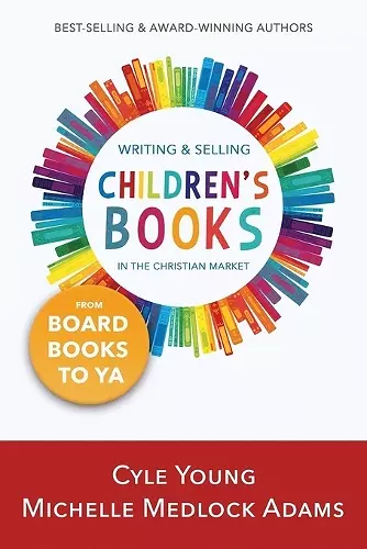 Writing and Selling Children's Books in the Christian Market cover