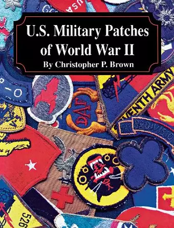 U.S. Military Patches of World War II cover