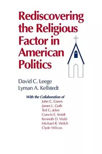 Rediscovering the Religious Factor in American Politics cover