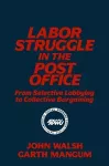 Labor Struggle in the Post Office: From Selective Lobbying to Collective Bargaining cover