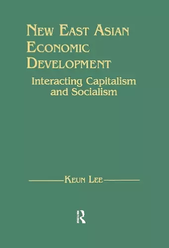 New East Asian Economic Development: The Interaction of Capitalism and Socialism cover