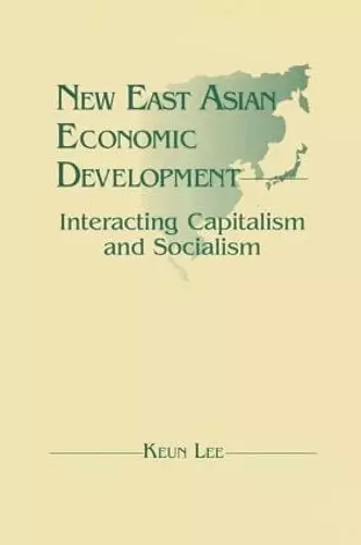 New East Asian Economic Development: The Interaction of Capitalism and Socialism cover