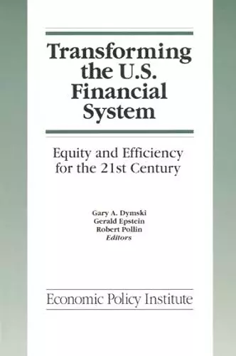 Transforming the U.S. Financial System: An Equitable and Efficient Structure for the 21st Century cover