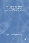 Property to the People: The Struggle for Radical Economic Reform in Russia cover