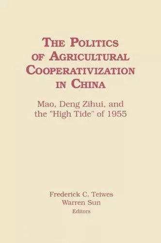 The Politics of Agricultural Cooperativization in China cover