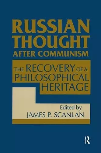 Russian Thought After Communism: The Rediscovery of a Philosophical Heritage cover