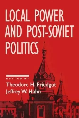 Local Power and Post-Soviet Politics cover