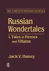 The Complete Russian Folktale: v. 3: Russian Wondertales 1 - Tales of Heroes and Villains cover