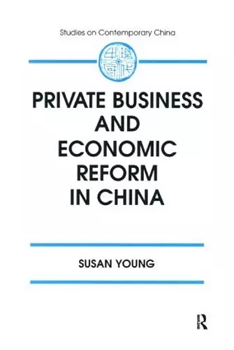 Private Business and Economic Reform in China cover