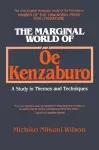 The Marginal World of Oe Kenzaburo: A Study of Themes and Techniques cover