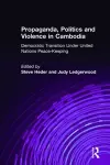 Propaganda, Politics and Violence in Cambodia cover