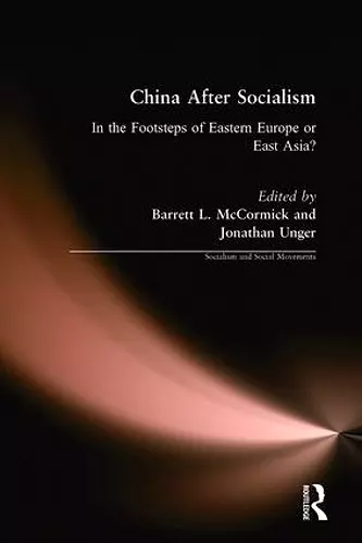 China After Socialism: In the Footsteps of Eastern Europe or East Asia? cover