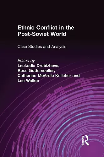 Ethnic Conflict in the Post-Soviet World: Case Studies and Analysis cover