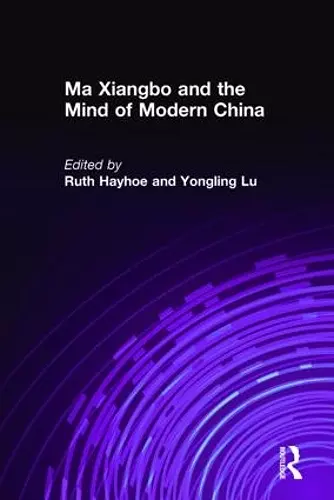 Ma Xiangbo and the Mind of Modern China cover