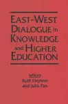 East-West Dialogue in Knowledge and Higher Education cover