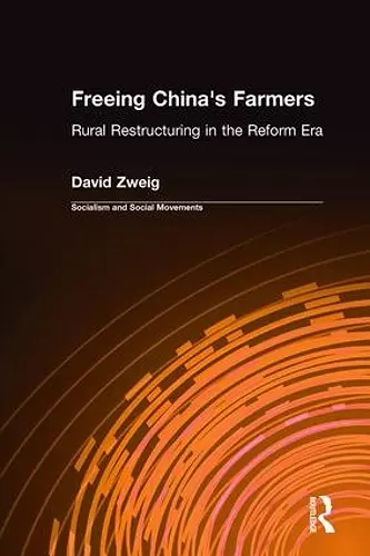 Freeing China's Farmers: Rural Restructuring in the Reform Era cover