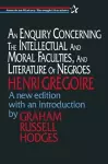 An Enquiry Concerning the Intellectual and Moral Faculties and Literature of Negroes cover