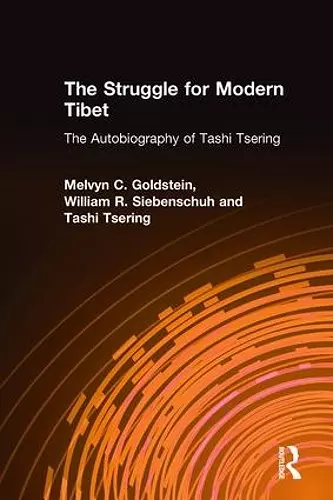 The Struggle for Modern Tibet: The Autobiography of Tashi Tsering cover