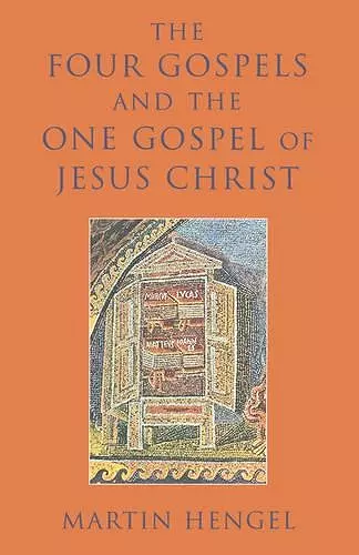The Four Gospels and the One Gospel of Jesus Christ cover
