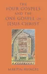 The Four Gospels and the One Gospel of Jesus Christ cover