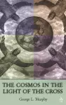 The Cosmos in the Light of the Cross cover