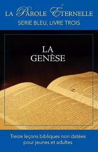 La Genese (La Parole Eternelle, Serie Bleu, Livre Trois) cover