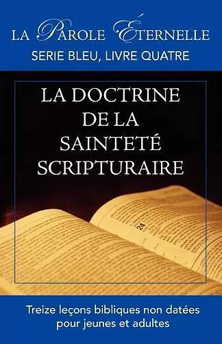 La vie et la doctrine de la sainteté scripturaire cover