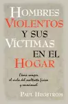 Hombres Violentos y Sus VÍctimas en el Hogar cover