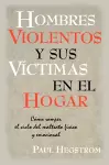 Hombres Violentos y Sus VÍctimas en el Hogar cover