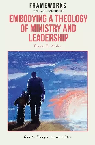 Embodying a Theology of Ministry and Leadership cover