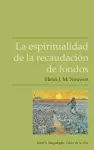 La espiritualidad de la recaudación de fondos cover