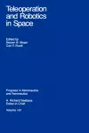 Teleoperation and Robotics in Space: 161 cover