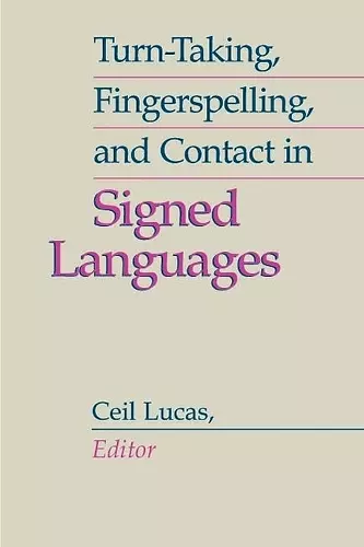 Turn-taking, Fingerspelling and Contact in Signed Languages cover