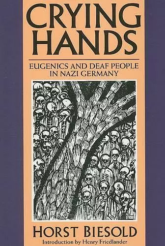 Crying Hands – Eugenics and Deaf People in Nazi Germany cover