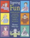 Signing Fun - American Sign Language Vocabulary, Phrases, Games and Activities cover