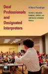 Deaf Professionals and Designated Interpreters - a New Paradigm cover