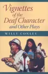 Vignettes of the Deaf Character and Other Plays cover